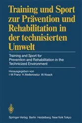 Book cover of Training und Sport zur PrÃ¤vention und Rehabilitation in der technisierten Umwelt / Training and Sport for Prevention and Rehabilitation in the Technicized Environment by Ingomar-Werner Franz