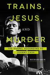 Book cover of Trains, Jesus, and Murder by Richard Beck