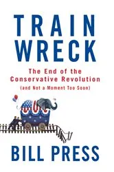 Book cover of Trainwreck by Bill Press
