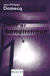 Book cover of Traité de banalistique by Jean-Philippe Domecq
