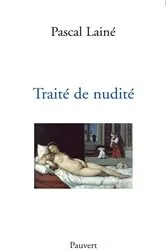 Book cover of Traité de nudité by Pascal Lainé