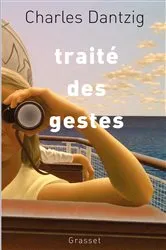 Book cover of Traité des gestes by Charles Dantzig