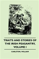 Book cover of Traits and Stories of the Irish Peasantry - Volume I. by William Carleton