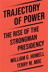Book cover of Trajectory of Power by Terry M. Moe