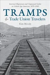 Book cover of Tramps & Trade Union Travelers by Kim Moody