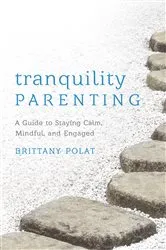 Book cover of Tranquility Parenting by Brittany B. Polat