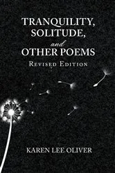 Book cover of TRANQUILITY, SOLITUDE, AND OTHER POEMS by Karen Lee Oliver