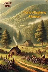 Book cover of Trans-Allegheny Pioneers: History of the First White Settlements West of the Virginian Alleghenies from 1748; by Unknown