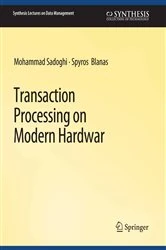 Book cover of Transaction Processing on Modern Hardware by Mohammad Sadoghi