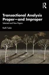 Book cover of Transactional Analysis Proper—and Improper by Keith Tudor