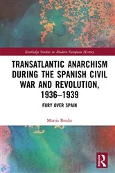 Book cover of Transatlantic Anarchism during the Spanish Civil War and Revolution, 1936-1939 by Morris Brodie