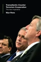 Book cover of Transatlantic Counter-Terrorism Cooperation by Wyn Rees