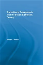 Book cover of Transatlantic Engagements with the British Eighteenth Century by Pamela J. Albert