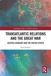 Book cover of Transatlantic Relations and the Great War by Kurt Bednar