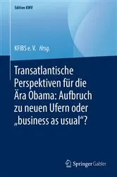 Book cover of Transatlantische Perspektiven für die Ära Obama: Aufbruch zu neuen Ufern oder „business as usual“? by KFIBS e. V.