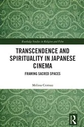 Book cover of Transcendence and Spirituality in Japanese Cinema by Melissa Croteau