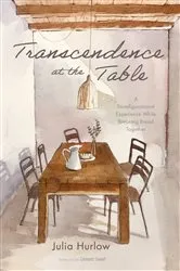 Book cover of Transcendence at the Table by Julia Hurlow