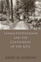 Book cover of Transcendentalism and the Cultivation of the Soul by Barry M. Andrews