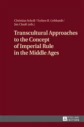 Book cover of Transcultural Approaches to the Concept of Imperial Rule in the Middle Ages by Christian Scholl