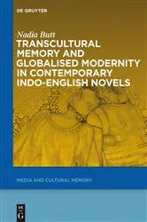 Book cover of Transcultural Memory and Globalised Modernity in Contemporary Indo-English Novels by Nadia Butt