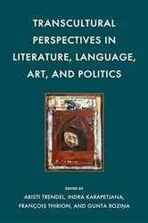Book cover of Transcultural Perspectives in Literature, Language, Art, and Politics by Aristi Trendel