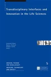 Book cover of Transdisciplinary Interfaces and Innovation in the Life Sciences by Unknown