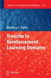 Book cover of Transfer in Reinforcement Learning Domains by Matthew Taylor