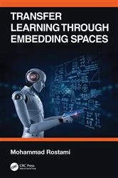 Book cover of Transfer Learning through Embedding Spaces by Mohammad Rostami