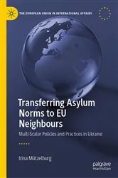 Book cover of Transferring Asylum Norms to EU Neighbours by Irina Mützelburg