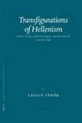 Book cover of Transfigurations of Hellenism by László  Török
