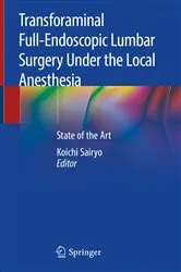 Book cover of Transforaminal Full-Endoscopic Lumbar Surgery Under the Local Anesthesia by Koichi Sairyo
