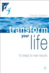 Book cover of Transform Your Life by Carole Gaskell
