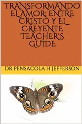 Book cover of Transformando El amor: Entre Cristo y El Creyente TG by DR PENSACOLA H JEFFERSON