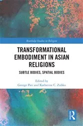 Book cover of Transformational Embodiment in Asian Religions by George Pati