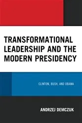 Book cover of Transformational Leadership and the Modern Presidency by Andrzej Demczuk