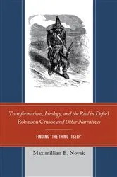 Book cover of Transformations, Ideology, and the Real in Defoe’s Robinson Crusoe and Other Narratives by Maximillian E. Novak