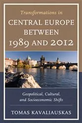 Book cover of Transformations in Central Europe between 1989 and 2012 by Tomas Kavaliauskas