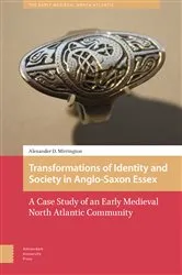 Book cover of Transformations of Identity and Society in Anglo-Saxon Essex by Alexander D. Mirrington