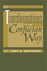 Book cover of Transformations Of The Confucian Way by John Berthrong