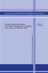 Book cover of Transformationsprozesse von Politik und Sprache in Kosova in der Zeit von 1999 bis 2005 by Unknown