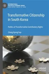 Book cover of Transformative Citizenship in South Korea by Chang Kyung-Sup