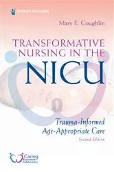 Book cover of Transformative Nursing in the NICU, Second Edition (2nd ed.) by Mary E. Coughlin