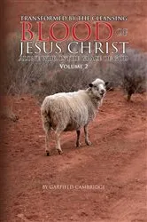 Book cover of Transformed by the Blood of Jesus Christ Alone, Who Is the Grace of God by Garfield Cambridge