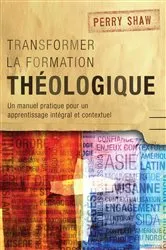 Book cover of Transformer la formation théologique, 1re édition by Perry Shaw