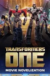 Book cover of Transformers One Movie Novelization by Ryder Windham