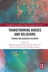 Book cover of Transforming Bodies and Religions by Mariecke van den Berg