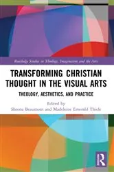 Book cover of Transforming Christian Thought in the Visual Arts by Sheona Beaumont