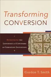 Book cover of Transforming Conversion by Gordon T. Smith