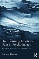 Book cover of Transforming Emotional Pain in Psychotherapy by Ladislav Timulak