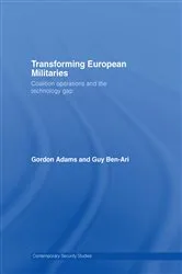 Book cover of Transforming European Militaries by Gordon Adams